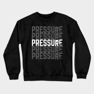 PressureLife 5 up Crewneck Sweatshirt